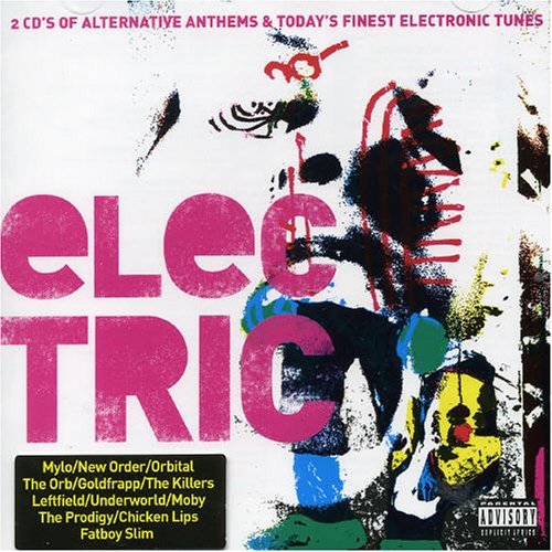 Electric: 2 Cds of Alternative Anthems & Today's Finest Electronic Tunes/Parental Advisory Alternative & Indie