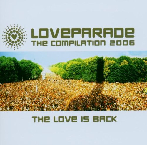 Loveparade 2006-the Love Is Back Dance & Electronic