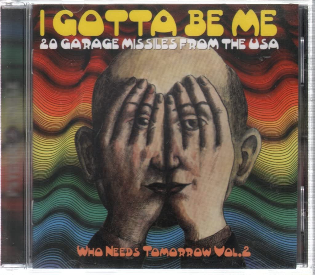 I Gotta Be Me-Who Needs Tomorrow Vol.2 Rock
