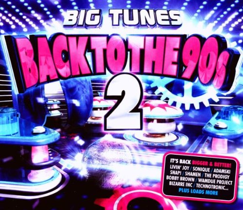 Big Tunes Back to the 90s 2 Dance & Electronic
