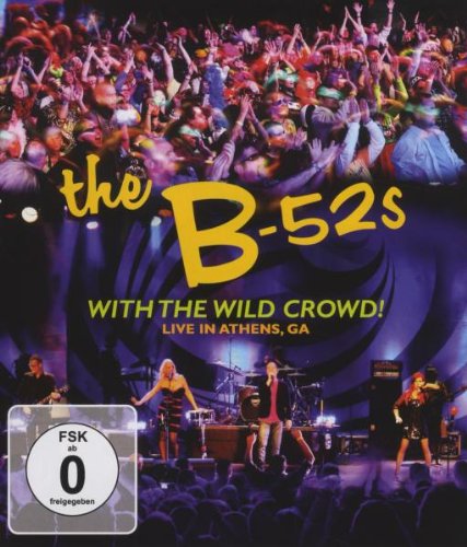 The B-52's - With the Wild Crowd! Live in Athens, Ga Rock