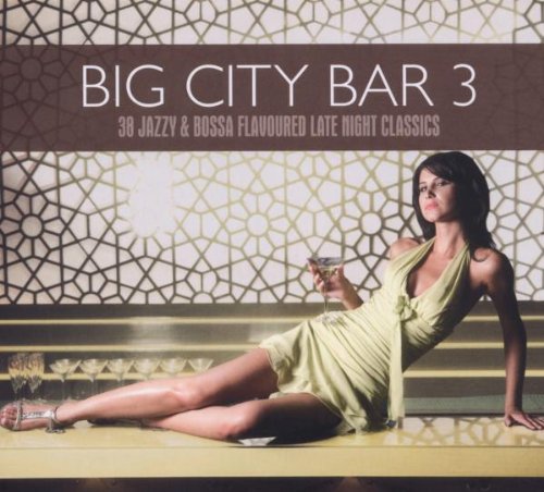 Big City Bar 3-38 Jazzy&Bossa Flavoured Late Night Pop