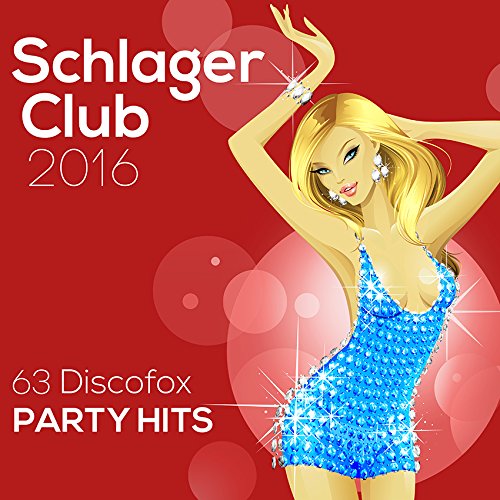 Schlager Club 2016-63 Discofox Party Hits German Schlager & Volksmusik