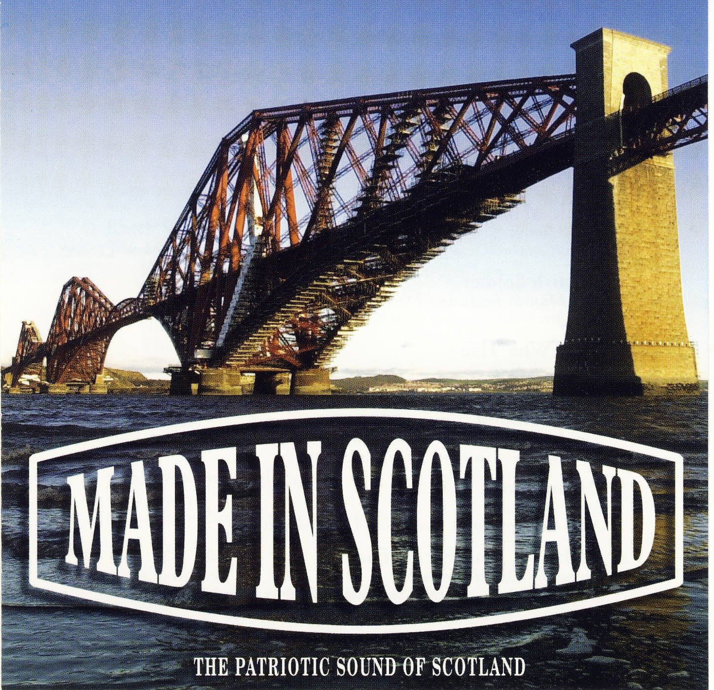 Made in Scotland: the Patriotic Sound of Scotland cd