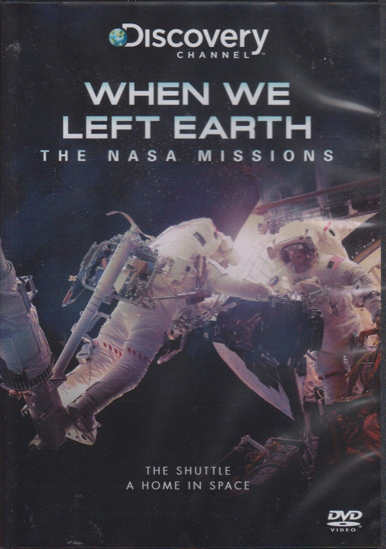 Product Image: When We Left Earth - Nasa Missions - The Shuttle - A Home In Space DVD