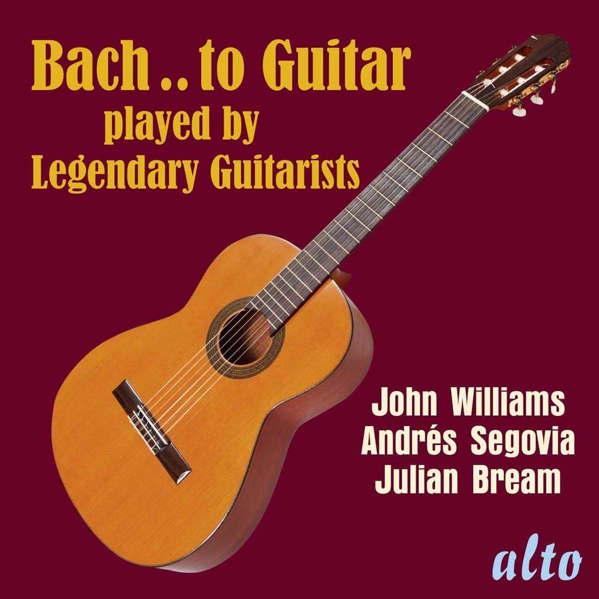 Bach..to Guitar - Legendary Guitarists Classical