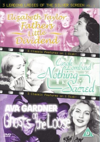 3 Leading Ladies Of The Silver Screen - Vol. 1 - Father's Little Dividend / Nothing Sacred / Ghosts On The Loose Movies