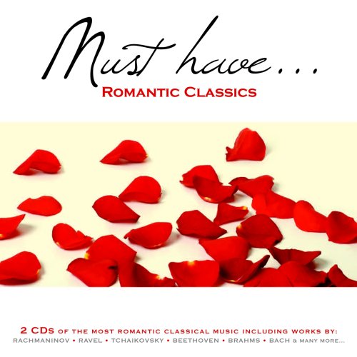 Must Have... Romantic Classics Classical
