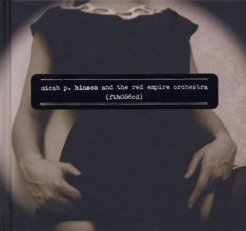 Micah P.Hinson & The Red Empire Orchestra (Ltd.) Alternative & Indie