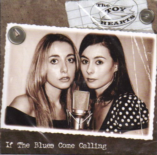 The Toy Hearts - If the Blues Come Calling Music