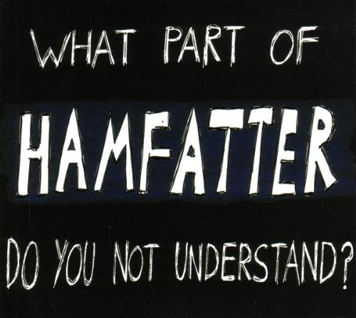 What Part of Hamfatter Do You Not... Alternative & Indie