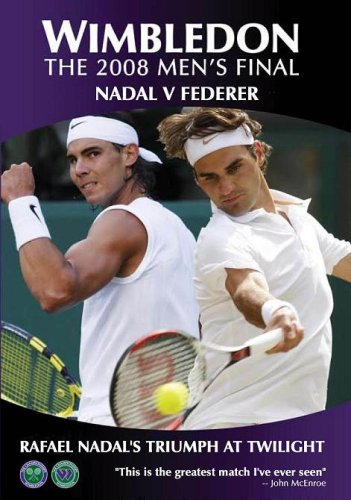 Wimbledon The 2008 Mens Final - Nadal vs Federer: Rafael Nadal's Triumph at Twilight Films