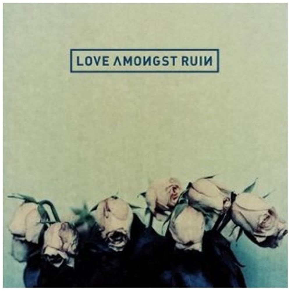 Love Amongst Ruin Alternative & Indie
