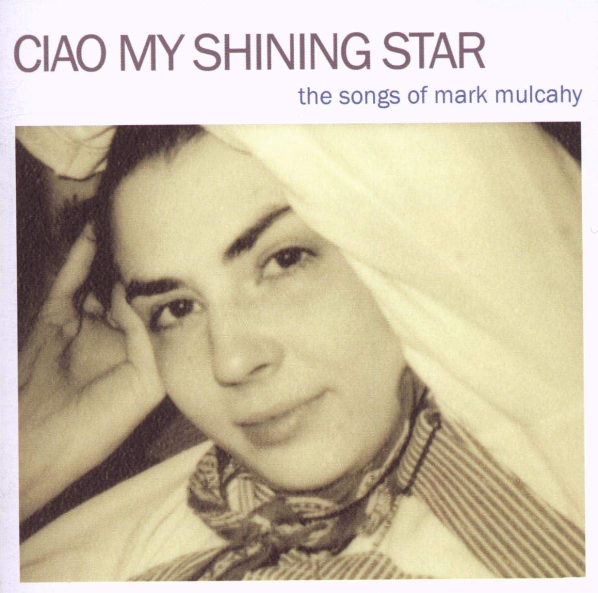 Ciao My Shining Star-Songs of Mark Mulcahy Pop