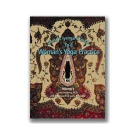 Geeta S. Iyengar's Guide to a Woman's Yoga Practice, Volume 1 Lifestyle