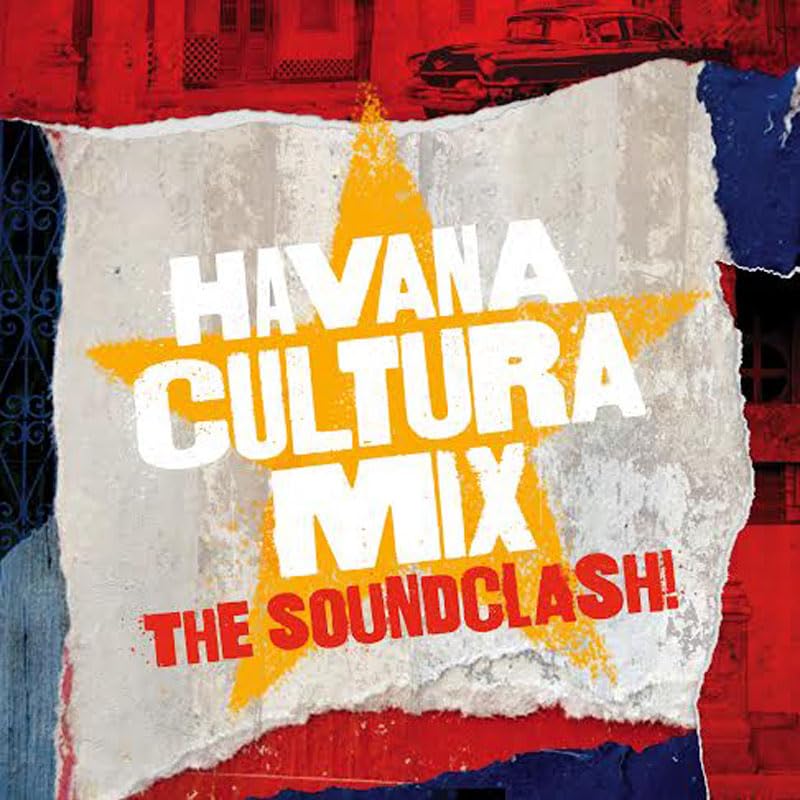 Havana Cultura Mix-The Soundclash Dance & Electronic