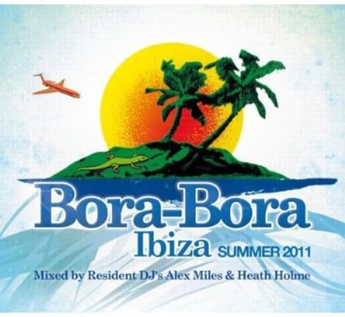 Bora Bora Ibiza Summer 2011 Dance & Electronic