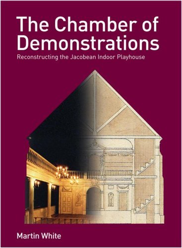 The Chamber Of Demonstrations: Reconstructing the Jacobean Indoor Playhouse Films