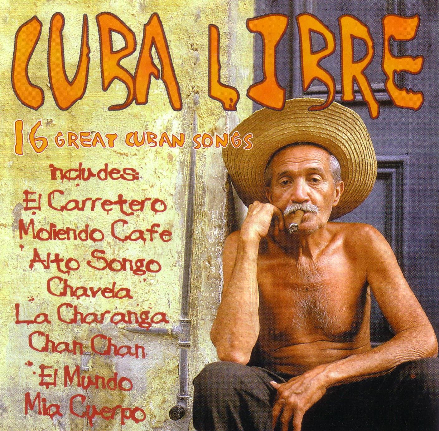 Cuba Libre - 16 great Cuban songs Music