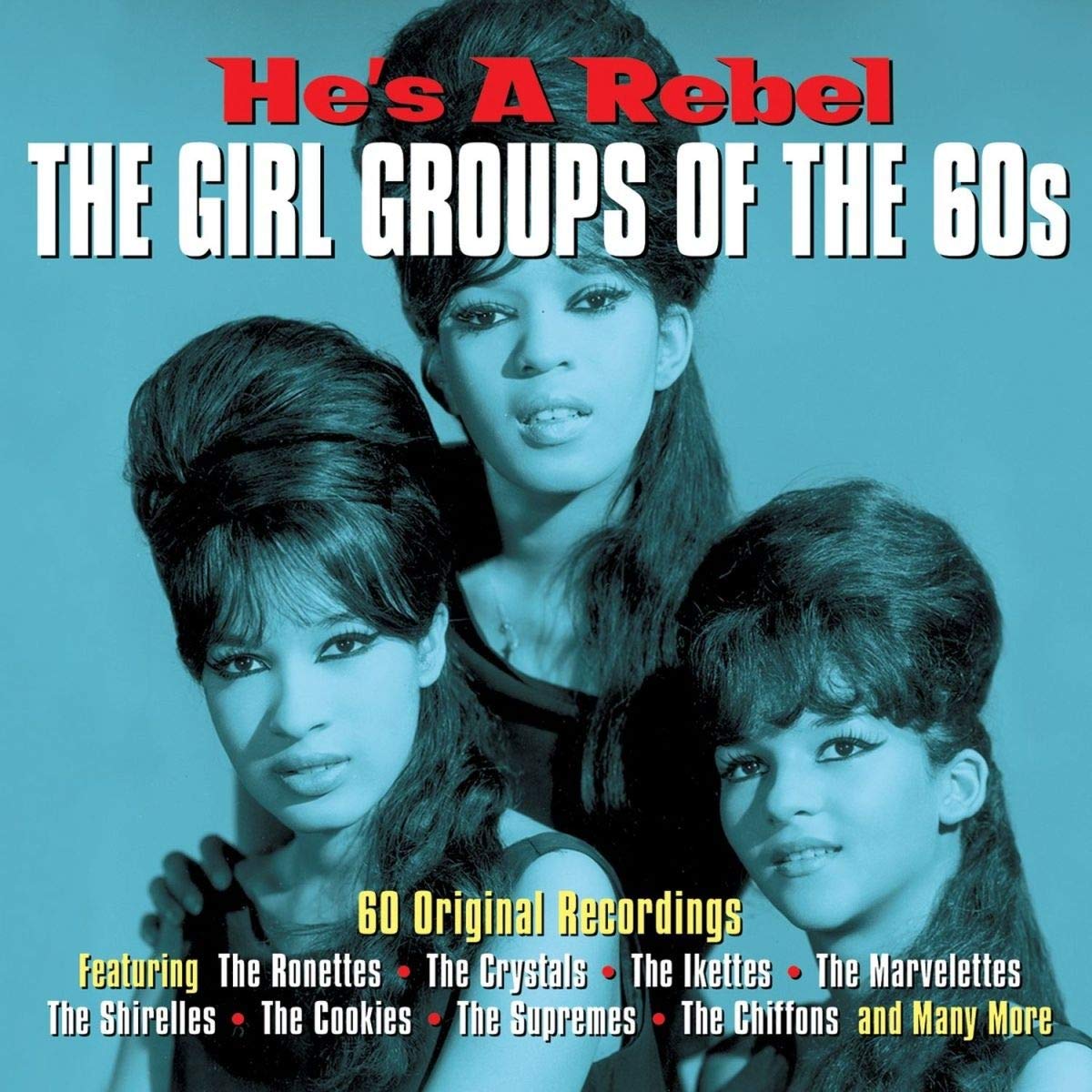 Girl Groups Of The 60's: He's A Rebel Pop
