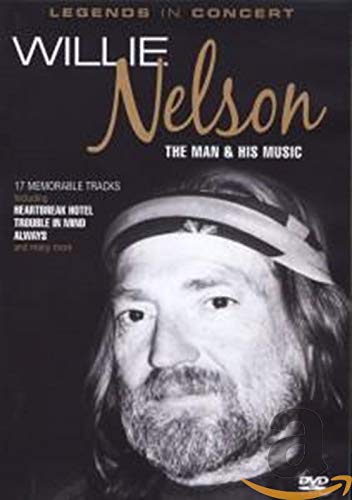 Willie Nelson - The Man And His Music/Legends in Concert Films