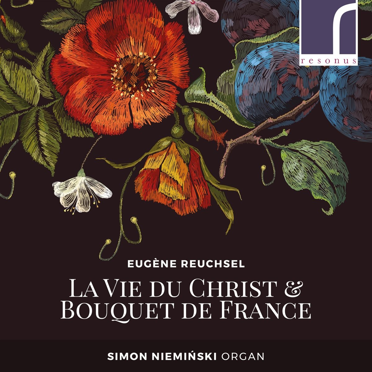 Eugène Reuchsel: la Vie du Christ & Bouquet de France cd