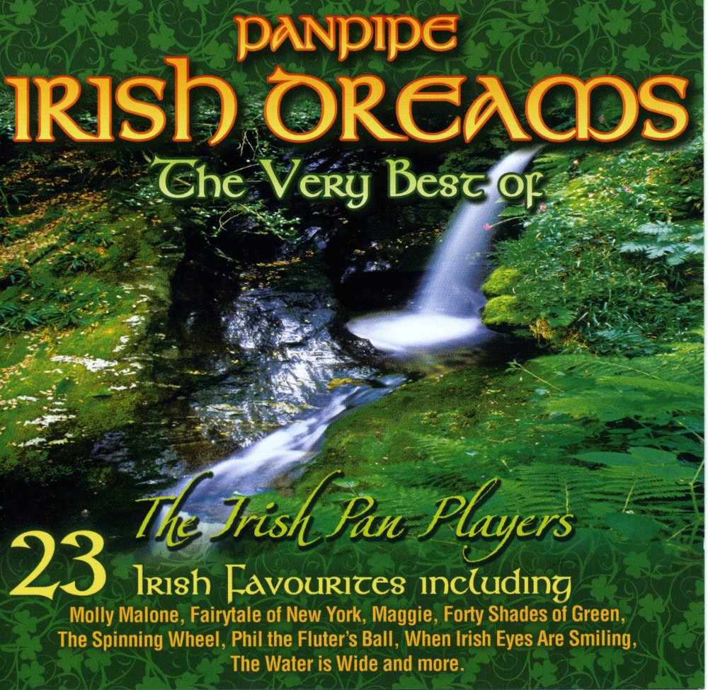 The Very Best OF Panpipe Irish Dreams 23 Irish Favourites Music