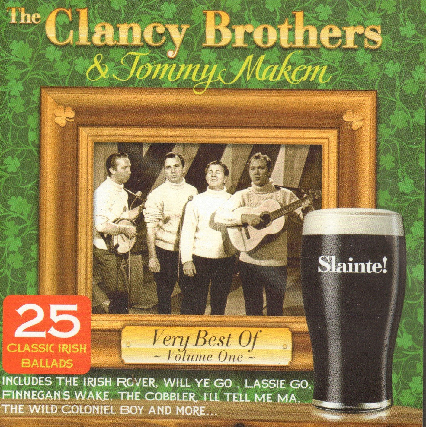 Very Best of The Clancy Brothers and Tommy Makem Vol. 1 25 Classic Irish Ballads Music