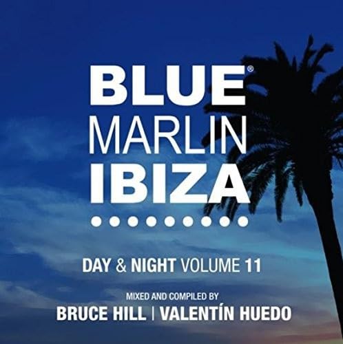 Blue Marlin Ibiza: Day & Night Vol.11 Dance & Electronic