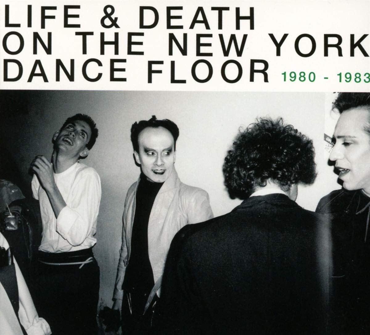 Life & Death On A New York Dance Floor 1980-83 Dance & Electronic