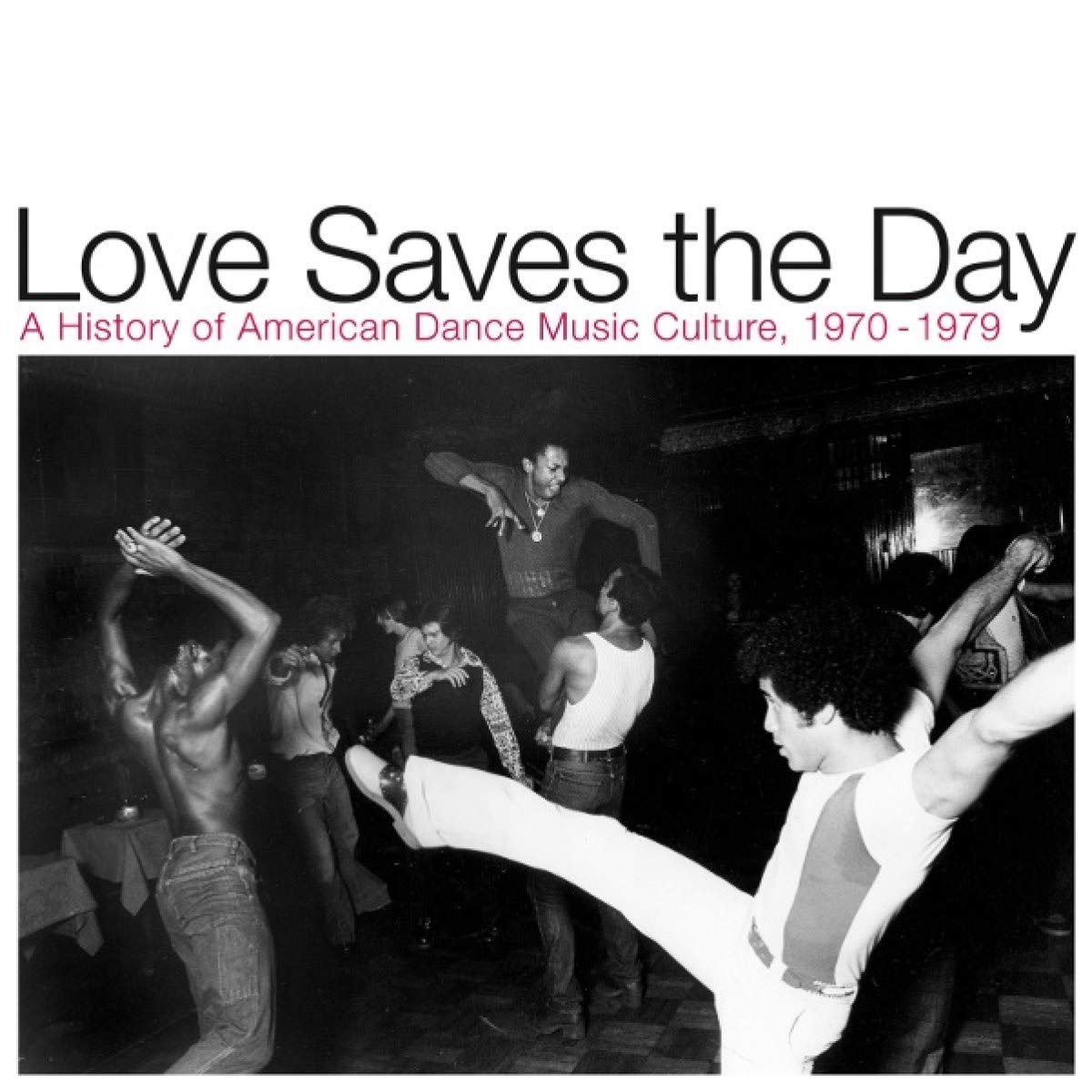 Love Saves the Day/History Dance Music 1970-79 Pop