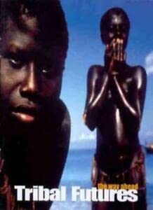 Tribal Futures: the Way Ahead World Music