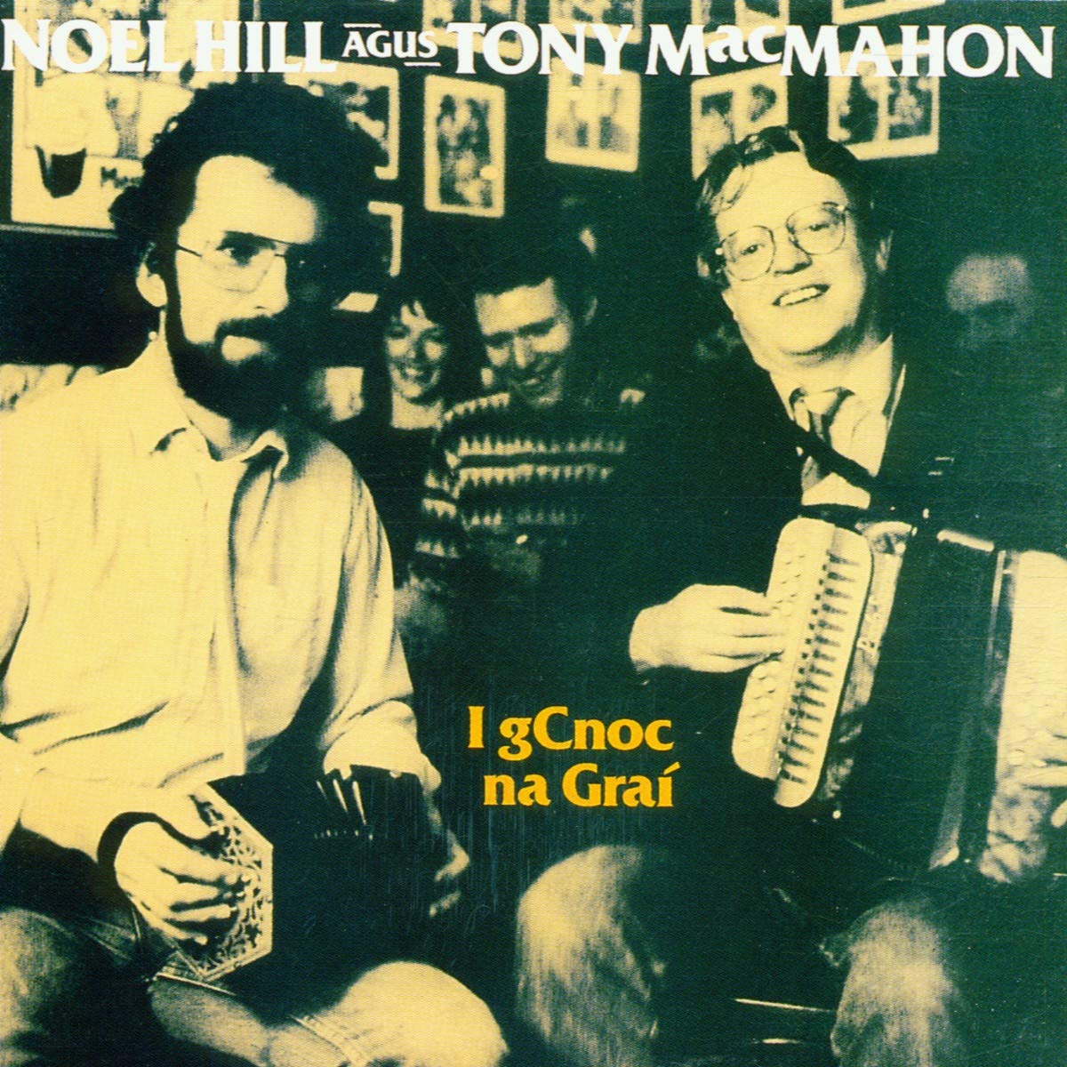 Tony & Noel Hill Macmahon - I Gnoc Na Grai Pop