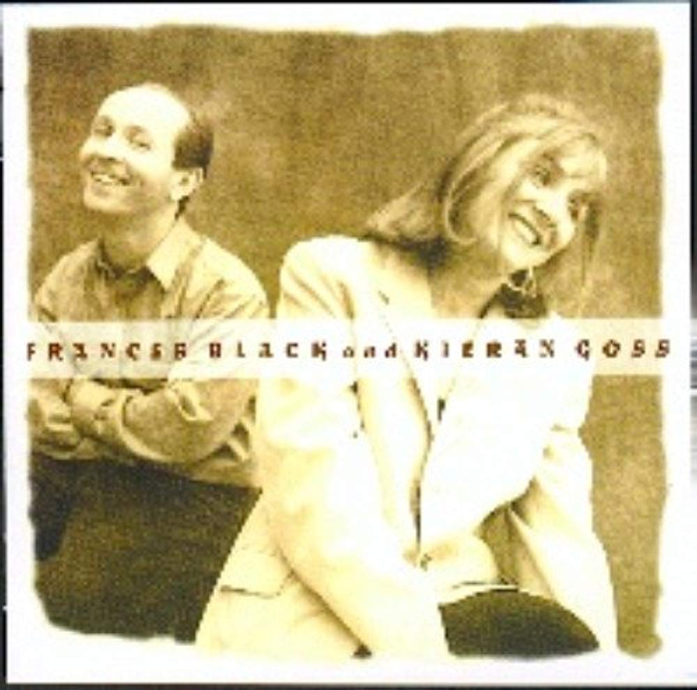Frances & Kieran Goss Black - Frances Black & Kieran Goss Country & Folk