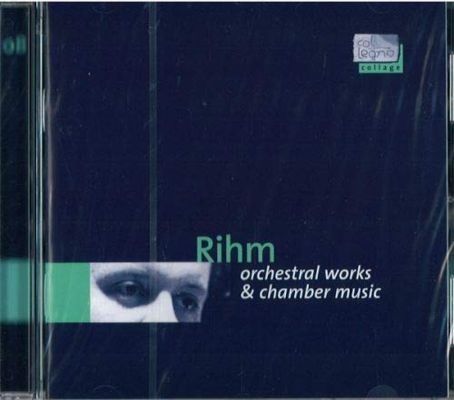 col legno collage - Vol. 8 (Wolfgang Rihm: Orchesterwerke und Kammermusik) Classical