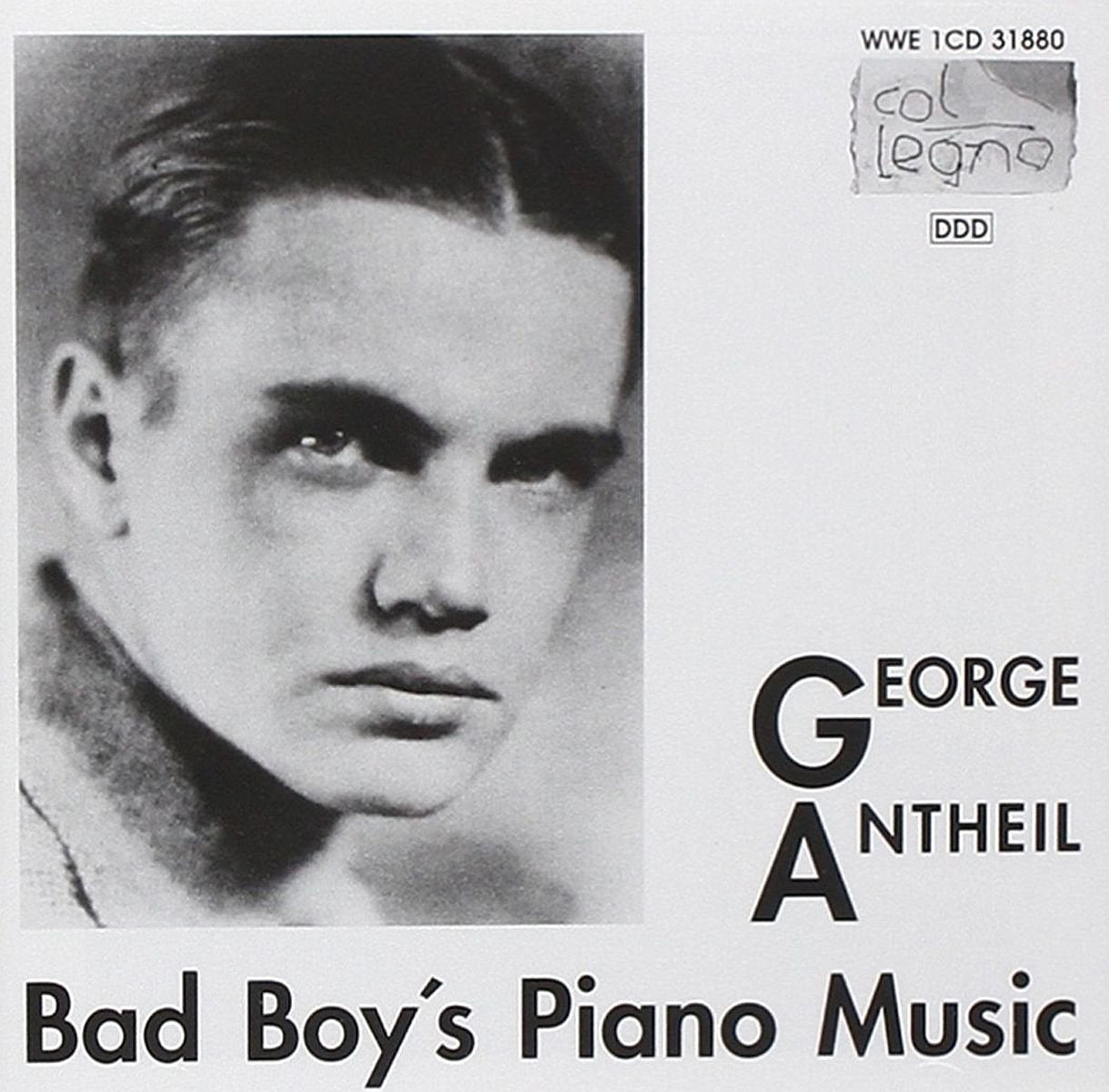 George Antheil: Bad Boy's Piano Music - Piano Music Classical