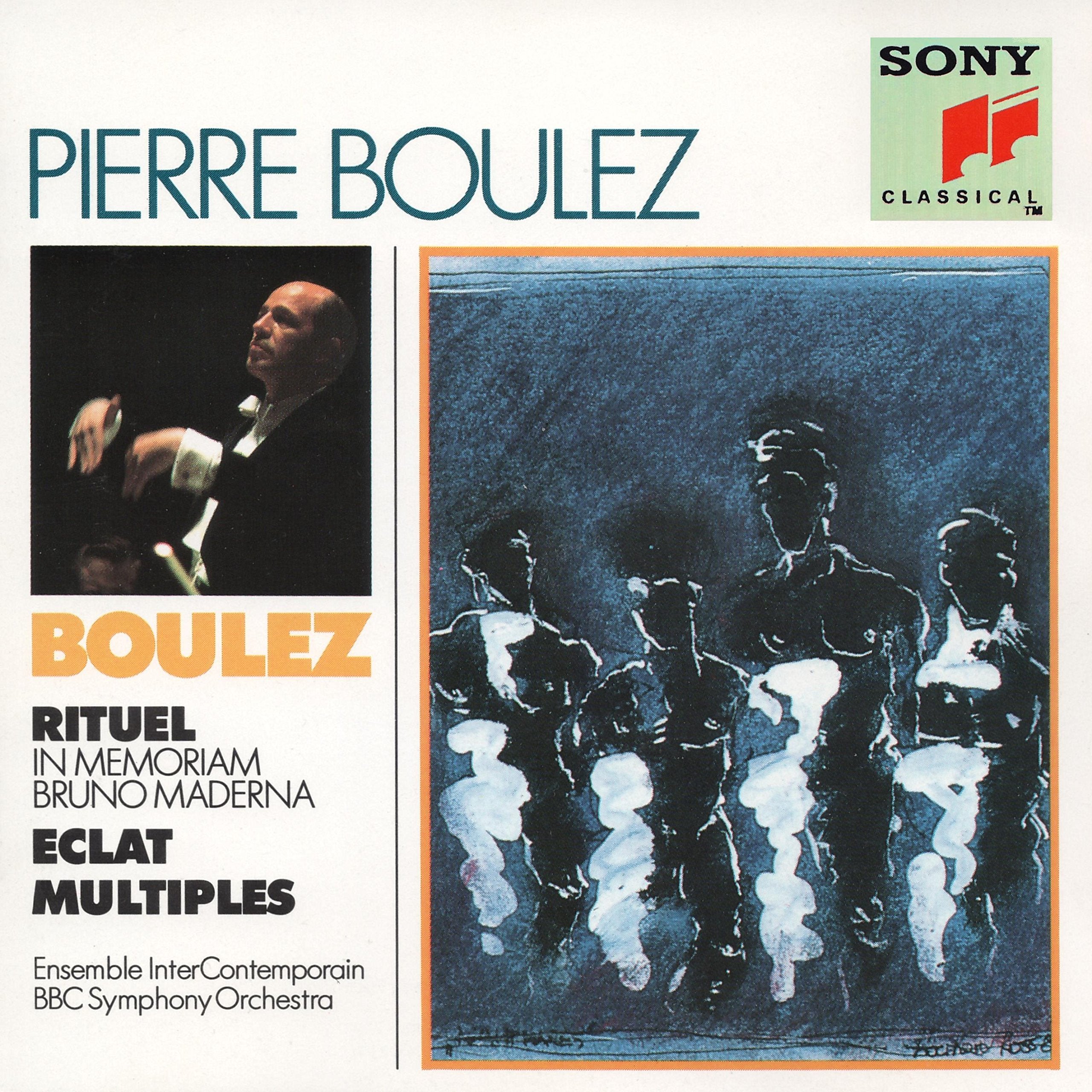 Boulez Eclat.Rituel Memoriam M Classical
