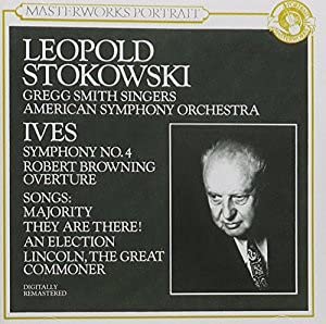 Ives: Symphony No 4; Robert Browning Overture; Songs - Stokowski Music