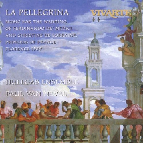 La Pellegrina (Music For The Wedding Of Ferdinando de' Medici And Christine de Lorraine 1589) Classical