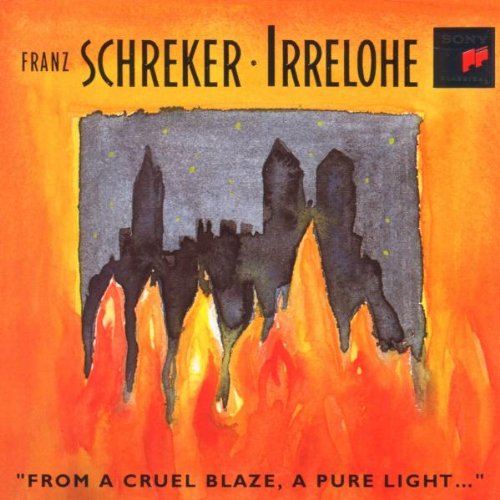 Franz Schreker - Irrelohe (Opern-Gesamtaufnahme) Classical