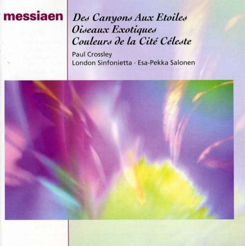 Messiaen : Des Canyons aux Etoiles ; Oiseaux exotiques ; Couleurs de la Cité céleste Classical