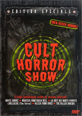 Cult Horror Show : White Zombie / Monster from Green Hell / La nuit des morts vivants / L'Halluciné / (The Terror) / Killer from Space / The Killer Shrews Movies