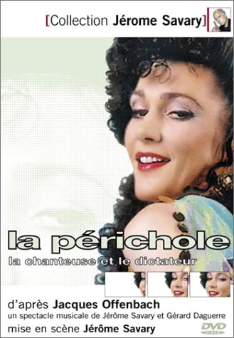 Jacques Offenbach : La Périchole, la chanteuse et le dictateur dvd