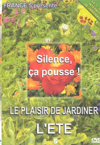 Silence Ca Pousse, le plaisir de jardiner : L'Eté Films