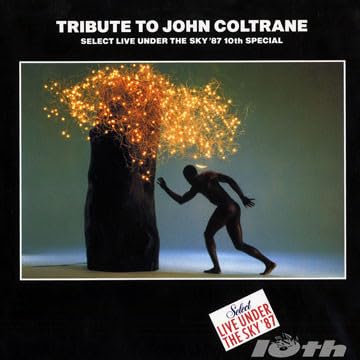 Tribute To John Coltrane - Select Live Under The Sky '87 10th Special Jazz