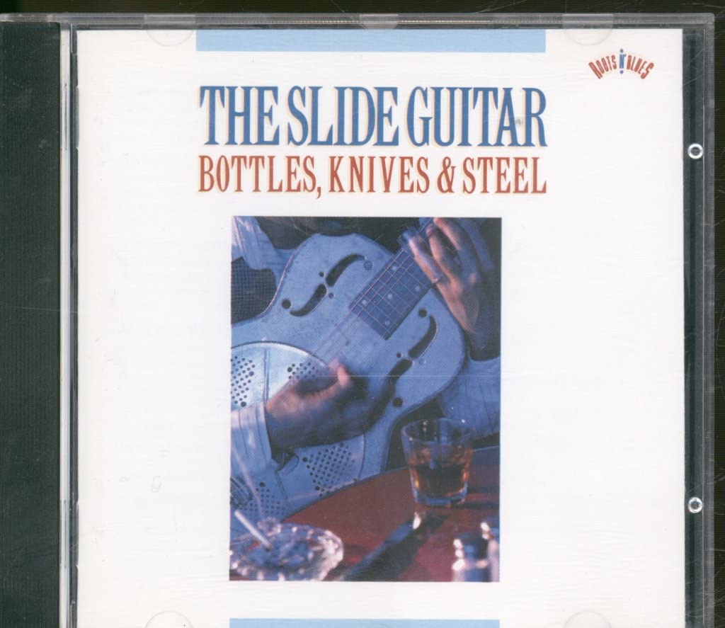 Slide Guitar-Bottles, Knives & Steel Blues