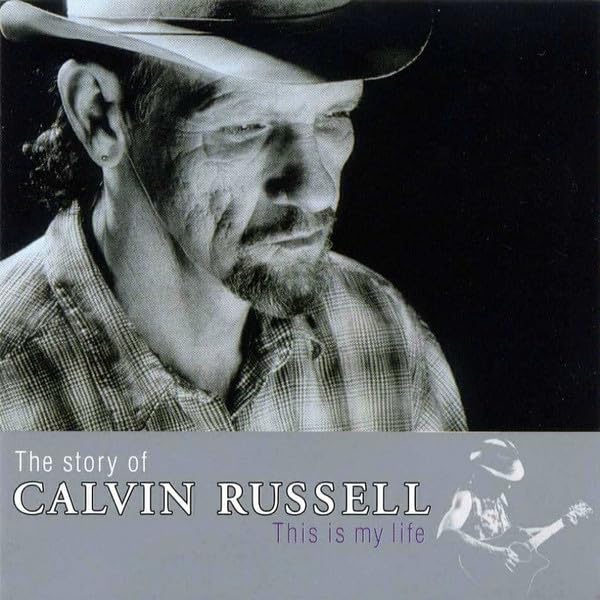 This Is My Life: The Story of Calvin Russell Music