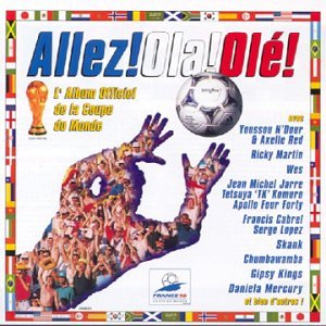 Allez Ola Ole L'Album Officiel De La Coupe du Monde Pop