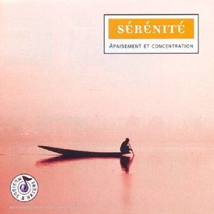 Sérénité : Apaisement et concentration cd