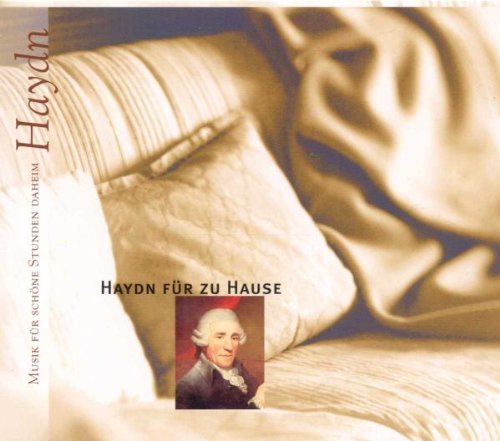Musik für schöne Stunden - Haydn für zu Hause Classical